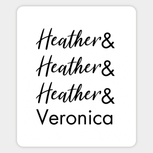 Heathers and Veronica Magnet